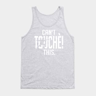 Can't Touche This! (white) Tank Top